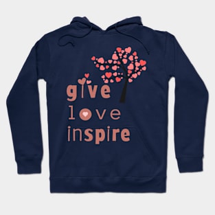 Give love inspire Hoodie